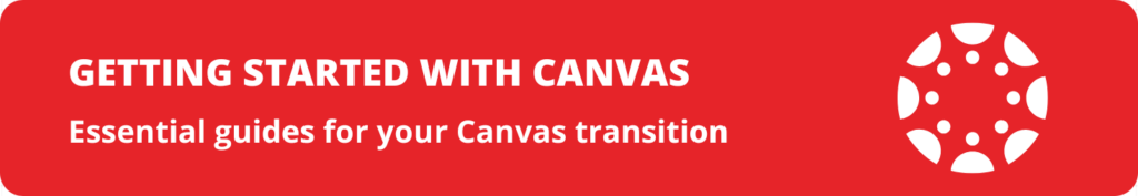 Red banner reading "getting started with Canvas, essential guides for your Canvas transition" along with the Canvas logo