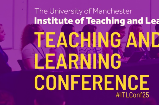 University of Manchester Teaching and Learning Conference 2025 – Call for Papers